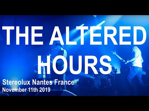 THE ALTERED HOURS Full Live Concert 4K @ Stereolux Nantes France November 11th 2019