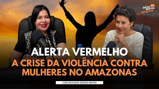 DENÚNCIA SALVA VIDAS: conversa com Débora Mafra sobre violência contra mulher | | DEP 73 - REDE MLC