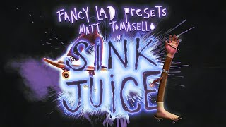 Matt Tomasello's "Sink Juice" Fancy Lad Part