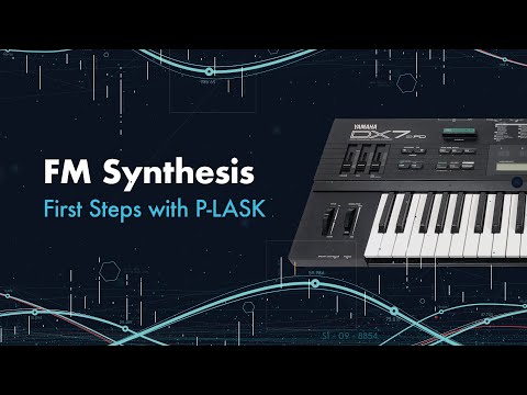 Frequency Modulation - First Steps in FM Synthesis With P-LASK