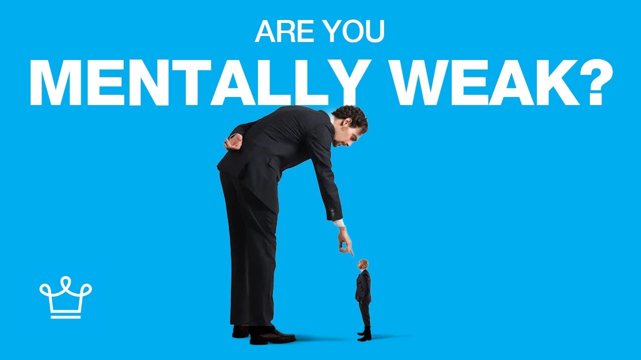 Mentally WEAK People Share These 15 Signs