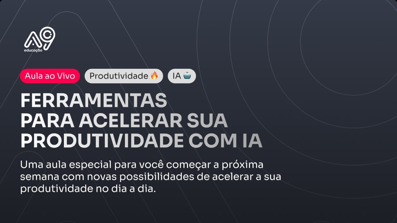 Live "Ferramentas para acelerar sua produtividade com IA"