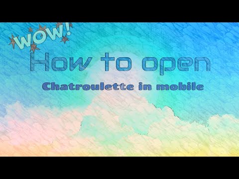 How to open chatroulette on you'r mobile phone
