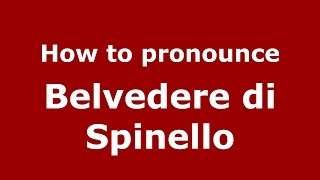 How to pronounce Belvedere Di Spinello
