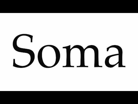 How to Pronounce Soma