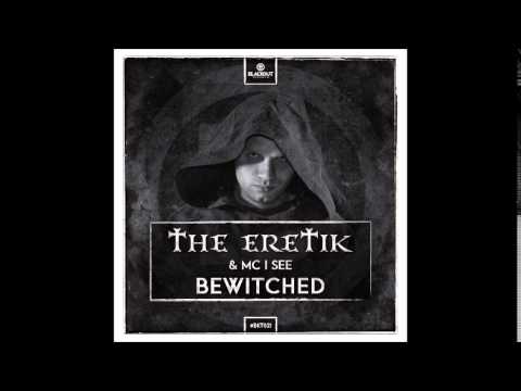 The Eretik & Mc I See - Bewitched