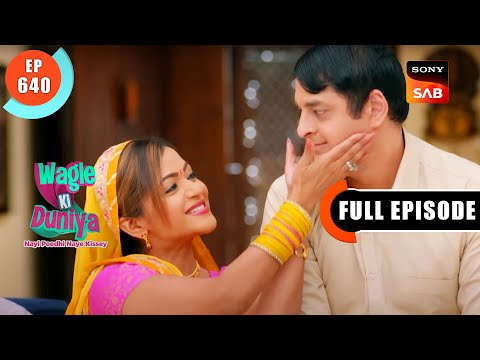 Harshad Aur Jyoti Ke Rishte Ki Baat - Wagle Ki Duniya - Ep 640 - Full Episode - 19 Apr 2023