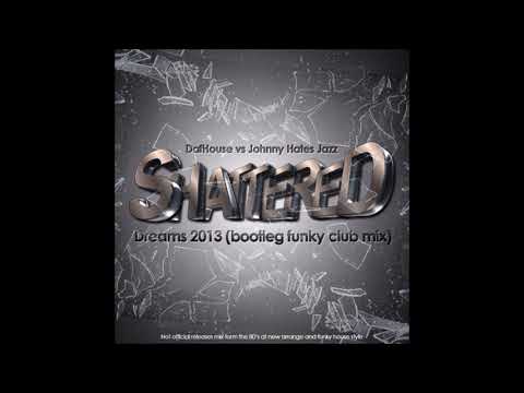 DafHouse vs Johnny Hates Jazz - Shaterred Dreams (2013 Extended)