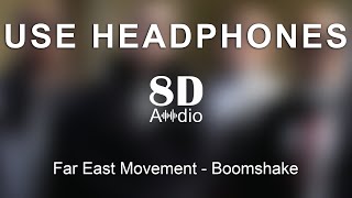 Far East Movement - Boomshake (8D Audio)