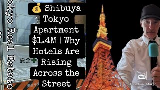 💰 Shibuya Tokyo 🗼 Apartment $1.4M | Why Hotels Are Rising Across the Street 🏙️
