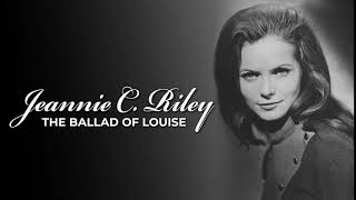 JEANNIE C. RILEY - The Ballad Of Louise