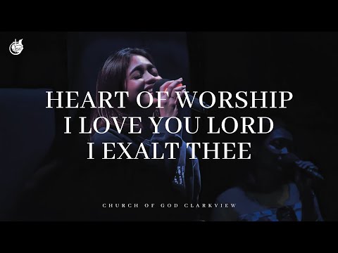 Heart of Worship / I Love You Lord / I Exalt Thee | COG Clarkview Worship