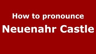 How to pronounce Neuenahr Castle