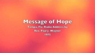 preview picture of video 'Message of Hope - Part One by Rev. Paul J. Wagner'