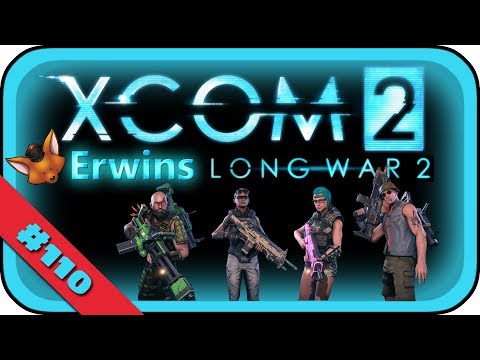 Let's Play: XCOM 2 - Long War 2 | #110 Neuer Kontakt Osteuropa (deutsch / blind)