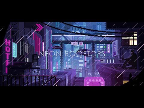 Neon Rooftops [ A Chillwave - Synthwave - Retrowave Mix ]