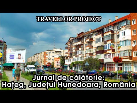 Jurnal de călătorie: Hațeg, Județul Hunedoara, România