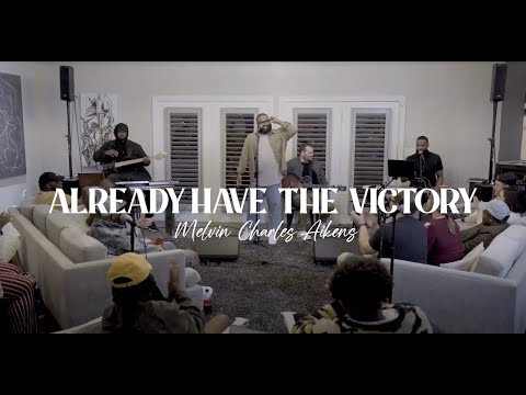 Writing Rounds Worship - Already Have The Victory (feat. Melvin Charles Aikens) - [Promo Video]