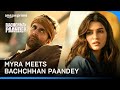 Myra S First Encounter With Bachchhan Paandey Akshay Kumar Kriti Sanon Prime Video India