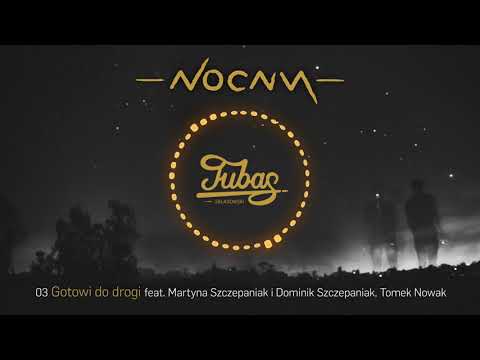 Tubas Składowski - Gotowi do drogi feat  Martyna i Dominik Szczepaniak, Tomek Nowak - 03 - NOCNY