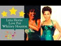 Lena Horne Love For Whitney Houston