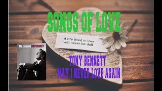 TONY BENNETT - MAY I NEVER LOVE AGAIN