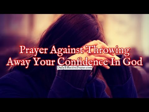 Prayer Against Throwing Away Your Confidence In God | Confidence Prayer Video
