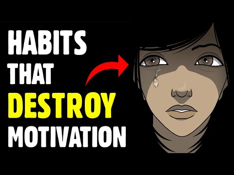 7 habits that are destroying your motivation