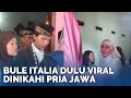 Dulu Viral Bule Italia Nekat Nikahi Pria Jawa Ini Kabarnya Seusai Menikah