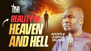 The Reality of Heaven & Hell (Part 1) || Apostle Joshua Selman