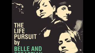 Belle &amp; Sebastian - To Be Myself Completely - The Life Pursuit