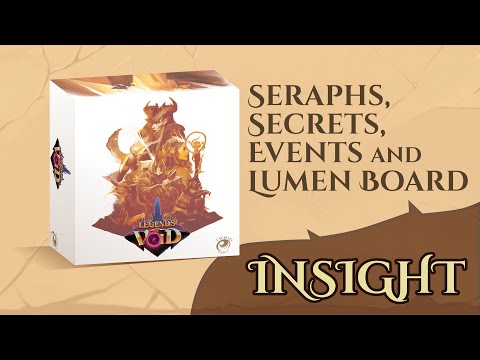 Legends of Void - Insight_03 - Seraphs, Secrets, Events and Lumen Board