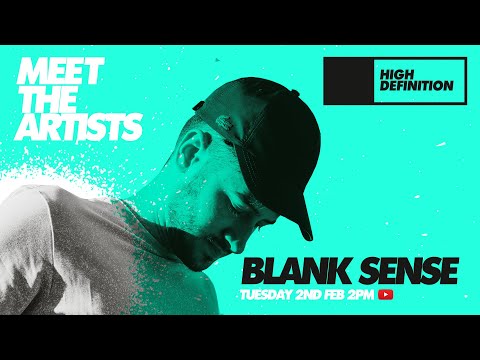 High Definition: Meet The Artists - Blank Sense