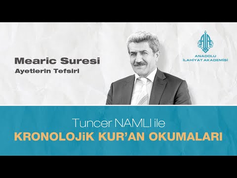 Tuncer NAMLI "Mearic Suresi" Ayetlerin Tefsiri