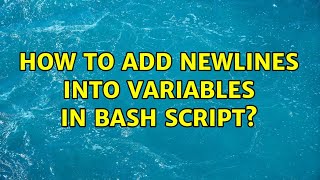 Unix & Linux: How to add newlines into variables in bash script? (6 Solutions!!)