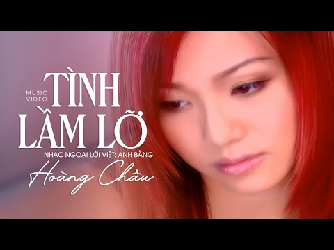 Tình Lầm Lỡ (Anh Bằng) - Hoàng Châu | Nhạc Trẻ Thất Tình Nghe Là Khóc 2022