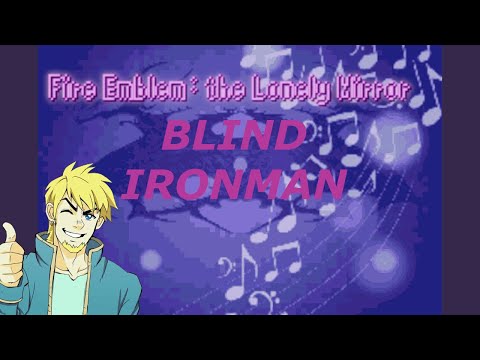 Myles and Joseph vs The World - Fire Emblem the Lonely Mirror BLIND Ironman