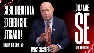 Casa ereditata ed eredi che litigano per venderla: cosa fare subito!