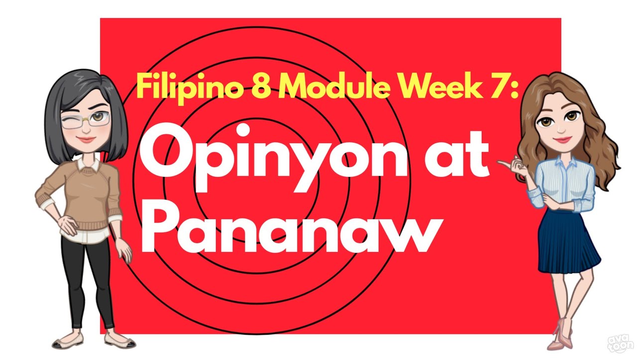 Filipino 8 Module Week 7: Opinyon at Pananaw