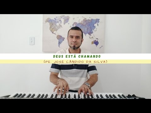 Deus Está Chamando - Pe. José Cândido da Silva