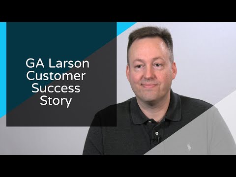 Gustave A. Larson Company - Customer Success Story(Robert Destromp - Operations Analyst)