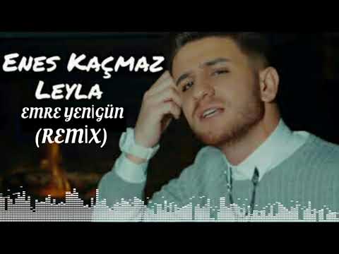 Dj Emre Yenigün ft. Enes Kaçmaz - Leyla (Remix)