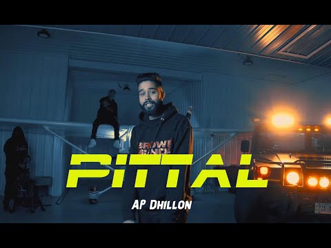 AP Dhillon - Pittal(Official Video) Gurinder Gill | New Punjabi Songs | Ap Dhillon New Song