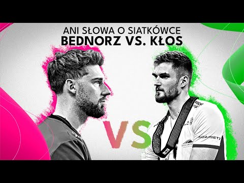 KŁOS 🆚 BEDNORZ | Ani Słowa O Siatkówce