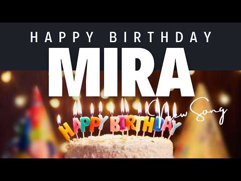 MIRA Happy Birthday Song 🎉 – A Beautiful & Joyful Song to Celebrate Mira’s Special Day in Style