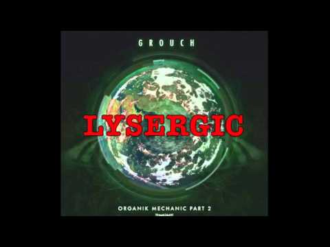 Grouch - Lysergic (HQ)