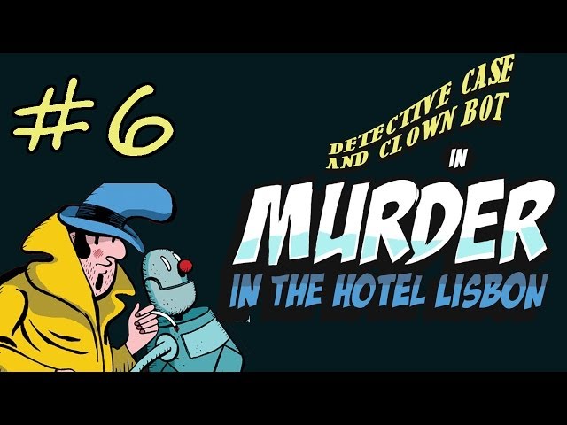 Detective Case and Clown Bot in: Murder in the Hotel Lisbon