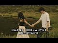 Naane Neenanthe Song Slowed Reverb Slowedandreverb Kannadasongs Kannada