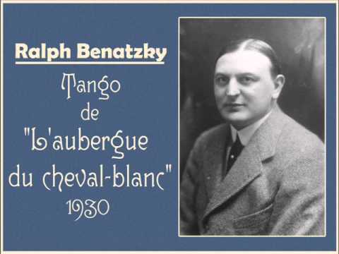 Ralph Benatzky: Tango «Apprenez qu'un jour une princesse» de "L'aubergue du cheval-blanc" (1930)