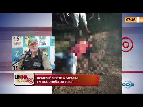 LINHA DE FOGO 2904 2020 HOMEM É MORTO A FACADAS EM BOQUEIRíO DO PIAUí